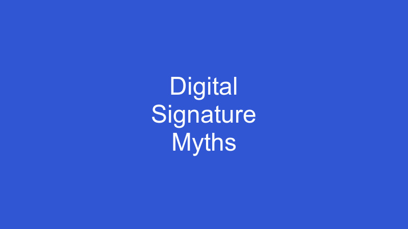 Digital signature myths