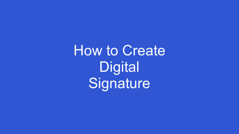 How to create digital signature
